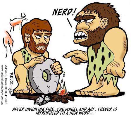 After inventing fire, the wheel and art, Trevor is introduced to a new word....NERD!  cartoon comic